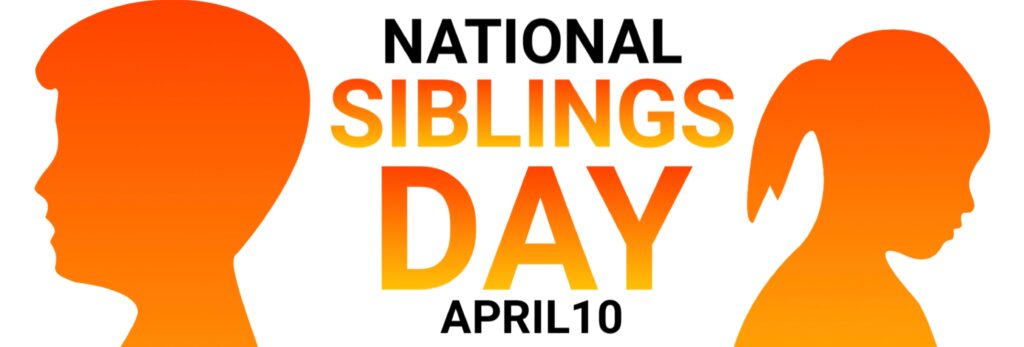 National Siblings Day.